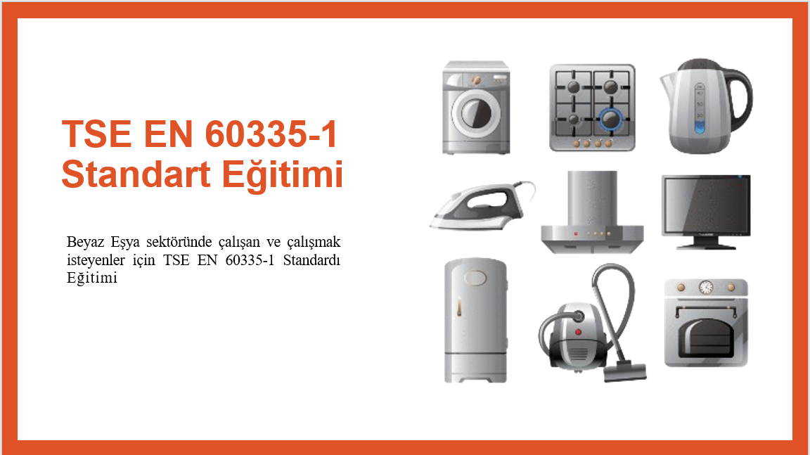 TSE EN 60335-1 Standart Eğitimi