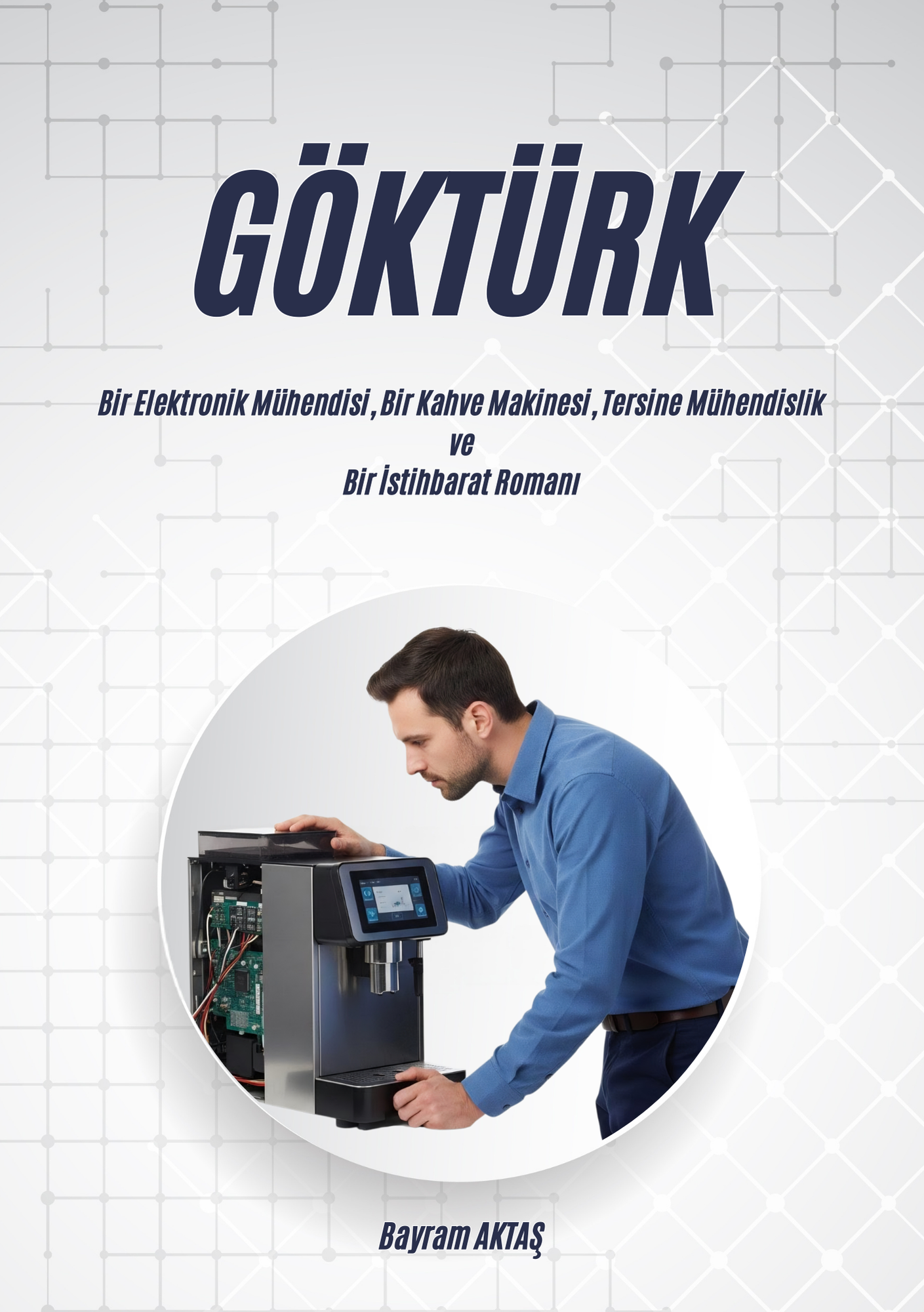 G&ouml;kt&uuml;rk _ Bir Elektronik M&uuml;hendisliği Romanı